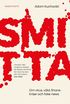 Smitta : om virus, våld, finanskriser och fake news