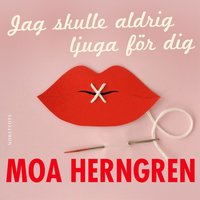 Jag skulle aldrig ljuga fr dig (ljudbok)
