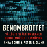 Genombrottet : s lste slktforskaren dubbelmordet i Linkping (ljudbok)