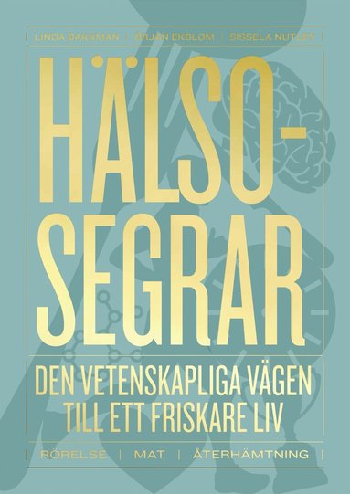 Hlsosegrar : den vetenskapliga vgen till ett friskare liv (inbunden)