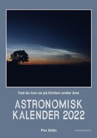 Astronomisk kalender 2022 : vad du kan se p himlen under ret (inbunden)