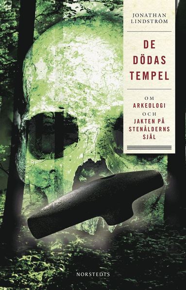 De d�das tempel : om arkeologi och jakten p� sten�lderns sj�l (inbunden)