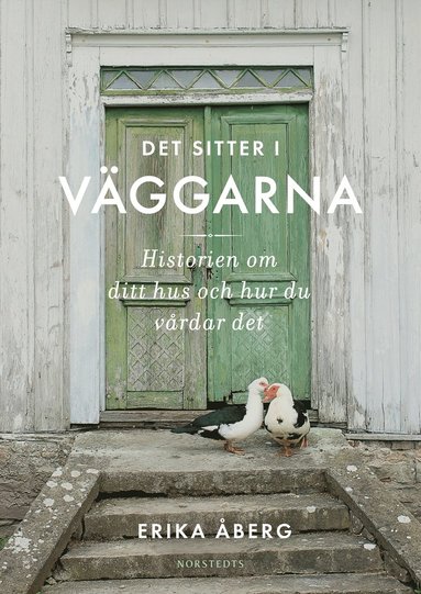 Det sitter i vggarna : historien om ditt hus och hur du vrdar det (pocket)