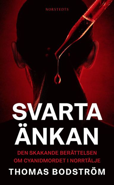 Svarta nkan : den skakande berttelsen om cyanidmordet i Norrtlje (inbunden)