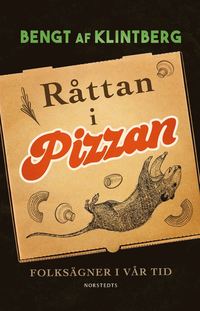 Råttan i pizzan : folksägner i vår tid (e-bok)
