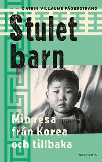 Stulet barn : min resa frn Korea och tillbaka (hftad)