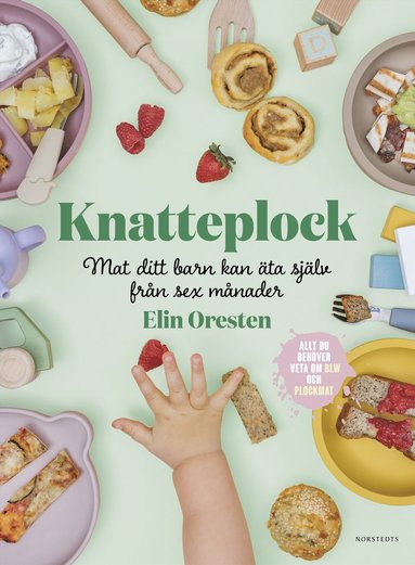 Knatteplock : mat ditt barn kan ta sjlv frn sex mnader (inbunden)