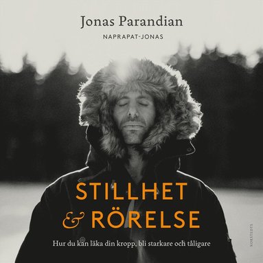 Stillhet & rrelse : hur du kan lka din kropp, bli starkare och tligare (inbunden)