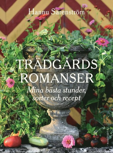 Trdgrdsromanser : mina bsta stunder, sorter och recept (inbunden)