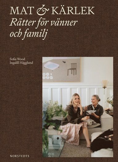 Mat & krlek : rtter fr vnner och familj (hftad)