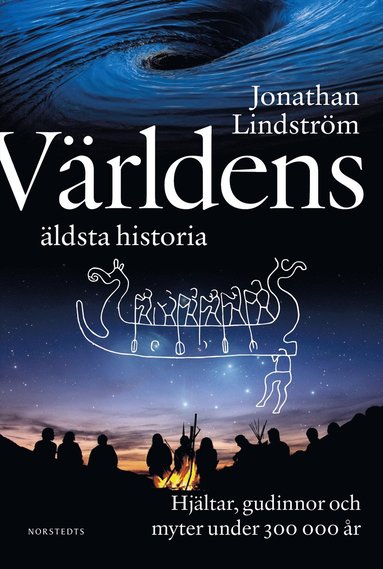 V�rldens �ldsta historia : hj�ltar, gudinnor och myter under 300 000 �r (inbunden)