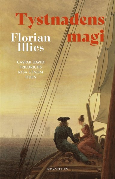 Tystnadens magi : Caspar David Friedrichs resa genom tiden (inbunden)