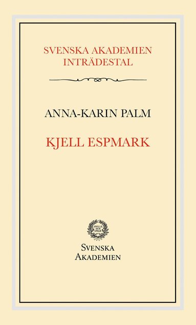 Svenska Akademiens intrdestal: Kjell Espmark (inbunden)