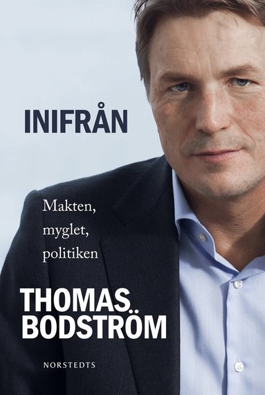 Inifr�n : makten, myglet, politiken (inbunden)