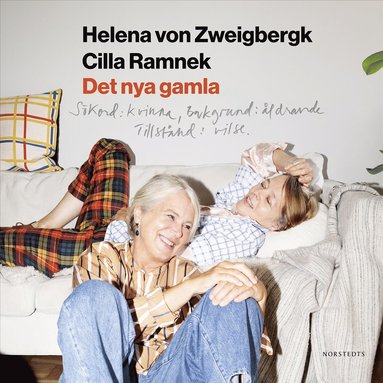Det nya gamla : Skord: kvinna Bakgrund: ldrande Tillstnd: vilsen (ljudbok)