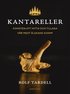 Kantareller : Konsten att hitta och tillaga vår mest älskade svamp