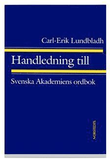 Handledning till Svenska akademiens ordbok (hftad)