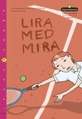 Läs i nivåer 06 Lira med Mira (häftad)