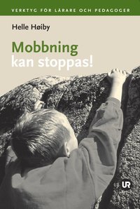 Mobbning kan stoppas! : verktyg fr lrare och pedagoger (hftad)