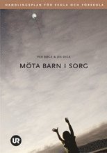 M�ta barn i sorg : handlingsplan f�r skola och f�rskola (inbunden)