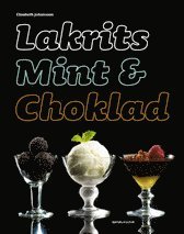 Lakrits, mint och choklad (inbunden)