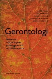 Gerontologi : ldrandet i ett biologiskt, psykologiskt och socialt perspektiv (kartonnage)