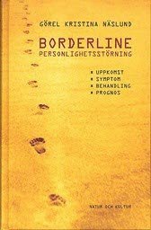 Borderline personlighetsstrning : Uppkomst, symtom, behandling och prognos (kartonnage)
