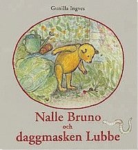 Ingves, G/Nalle bruno och daggmasken lubbe (inbunden)