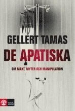 De apatiska : om makt, myter och manipulation (häftad)