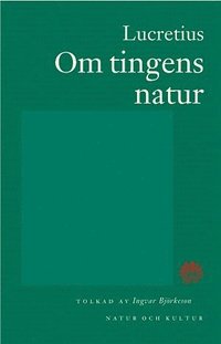Om tingens natur : I tolkning av Ingvar Björkeson (inbunden)