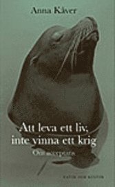 Att leva ett liv, inte vinna ett krig (inbunden)