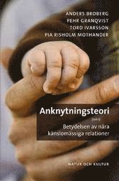 Anknytningsteori : betydelsen av nra knslomssiga relationer (inbunden)