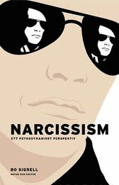 Narcissism : ett psykodynamiskt perspektiv (inbunden)