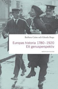 Europas historia 1780-1920 : ett genusperspektiv (hftad)