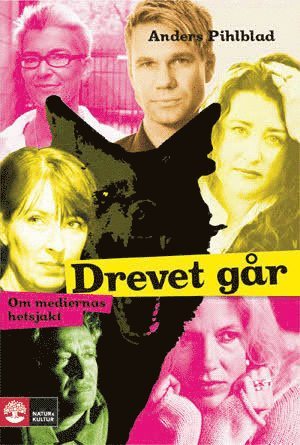 Drevet går : om mediernas hetsjakt (pocket)