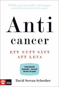 Anticancer : ett nytt sätt att leva (inbunden)