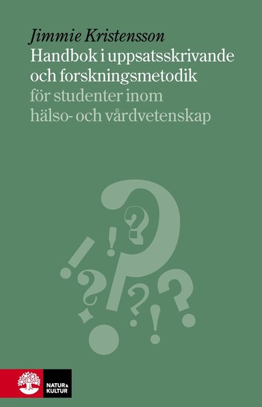 Handbok i uppsatsskrivande och forskningsmetodik : fr studenter inom hlso- och sjukvrd (pocket)