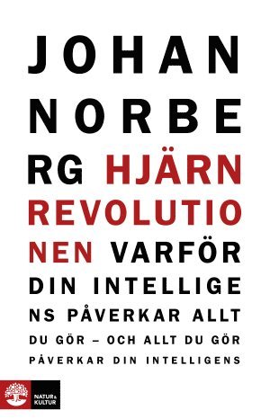 Hj�rnrevolutionen : Varf�r din intelligens p�verkar allt du g�r - och allt (inbunden)