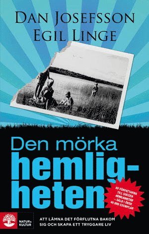 Den mrka hemligheten : Att lmna det frflutna bakom sig och skapa ett tryggare liv (inbunden)