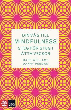 Din väg till mindfulness : Steg för steg i åtta veckor (häftad)