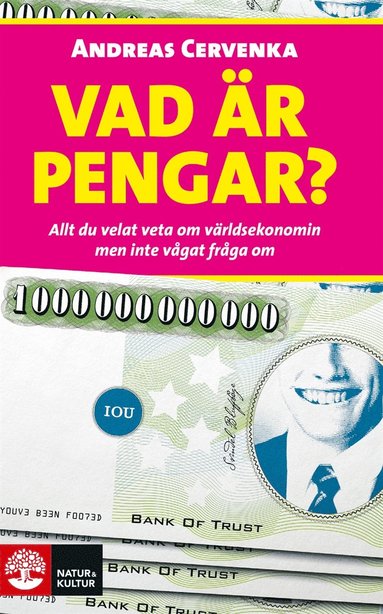 Vad �r pengar? : allt du velat veta om v�rldsekonomin men inte v�gat fr�ga om (h�ftad)