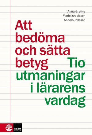 Att bedma och stta betyg : tio utmaningar i lrarens vardag (inbunden)