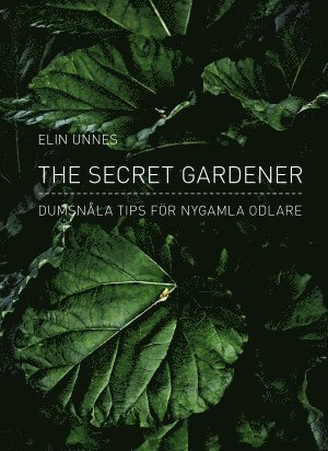 The secret gardener : dumsnla tips fr nygamla odlare (inbunden)