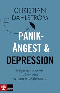 Panikångest och depression : frågor och svar om två av våra vanligaste folksjukdomar (häftad)