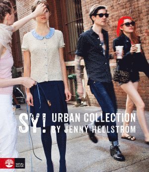 Sy! : urban collection by Jenny Hellstrm (inbunden)