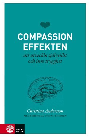 Compassioneffekten : att utveckla självtillit och inre trygghet (häftad)