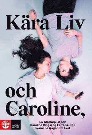 Kra Liv och Caroline : Liv Strmquist och Caroline Ringskog Ferrada-Noli svarar p frgor om livet (kartonnage)