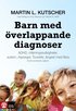 Barn med �verlappande diagnoser : adhd, inl�rningssv�righeter, Autism, Aspergers, Tourette, �ngest mfl
