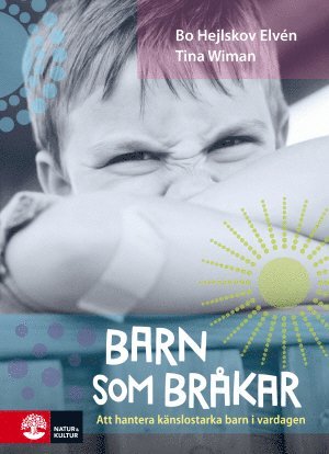 Barn som bråkar : Att hantera känslostarka barn i vardagen (häftad)