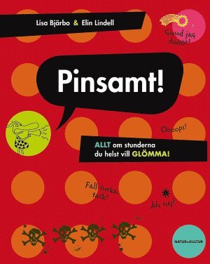 Pinsamt! : allt om stunderna du helst vill glmma! (inbunden)